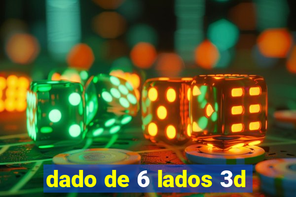 dado de 6 lados 3d